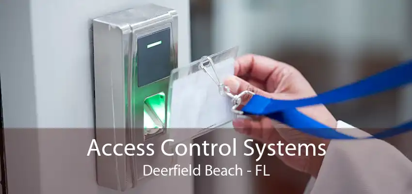 Access Control Systems Deerfield Beach - FL