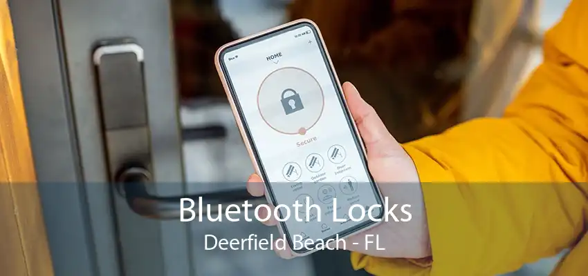 Bluetooth Locks Deerfield Beach - FL