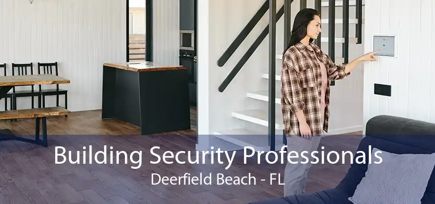 Building Security Professionals Deerfield Beach - FL