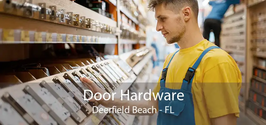 Door Hardware Deerfield Beach - FL