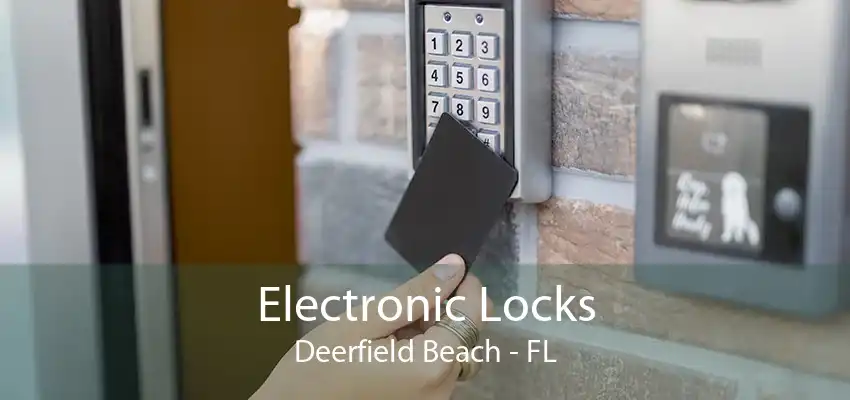 Electronic Locks Deerfield Beach - FL