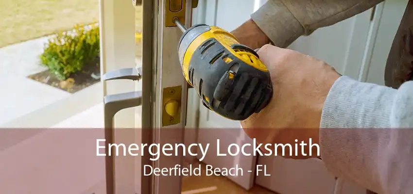Emergency Locksmith Deerfield Beach - FL