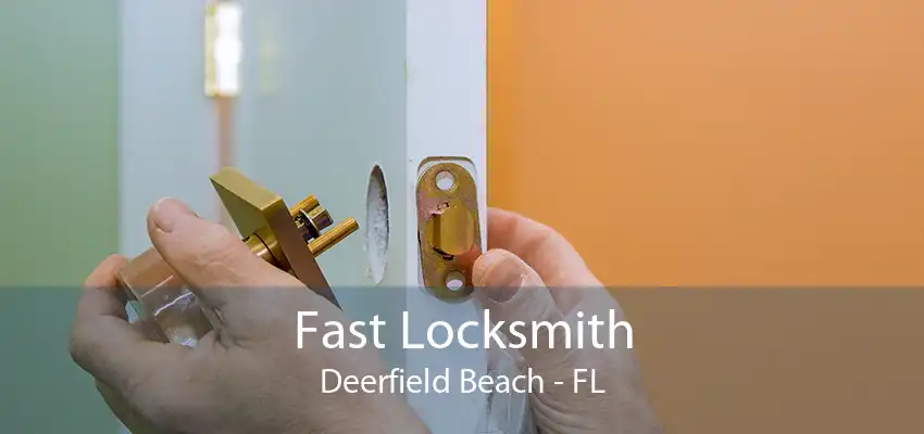 Fast Locksmith Deerfield Beach - FL