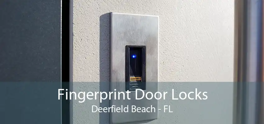 Fingerprint Door Locks Deerfield Beach - FL