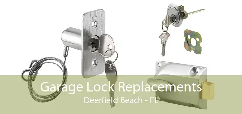 Garage Lock Replacements Deerfield Beach - FL