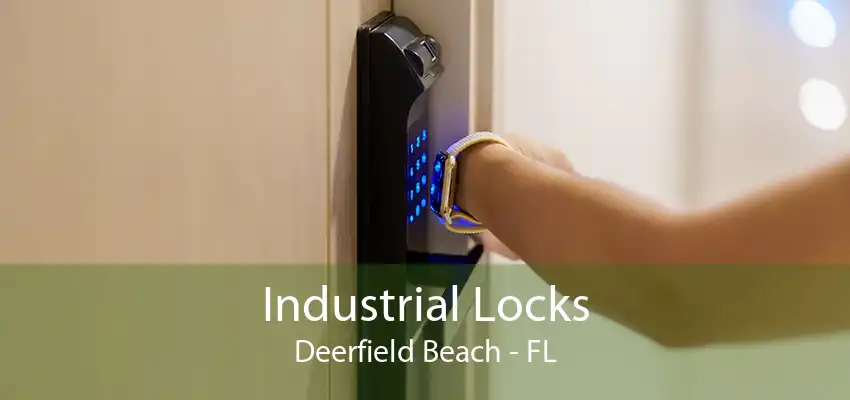 Industrial Locks Deerfield Beach - FL