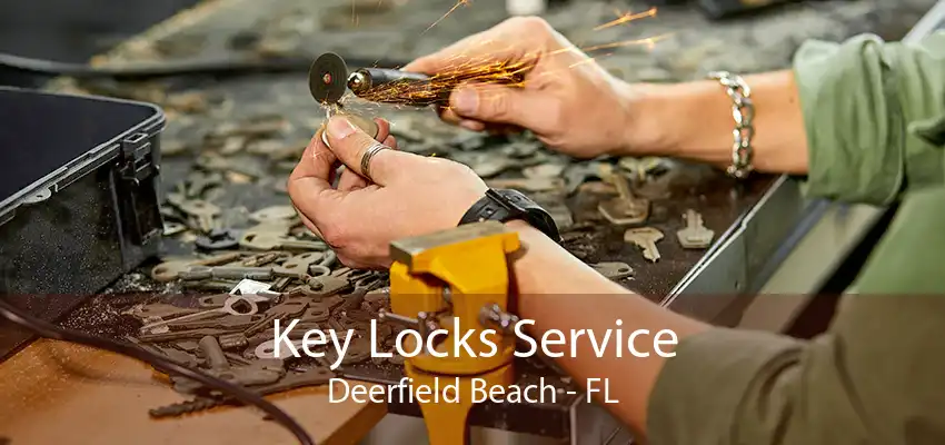 Key Locks Service Deerfield Beach - FL