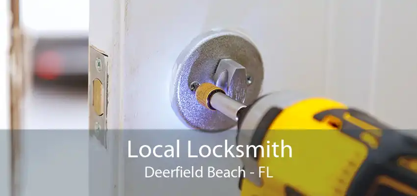 Local Locksmith Deerfield Beach - FL