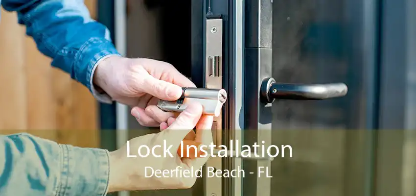 Lock Installation Deerfield Beach - FL
