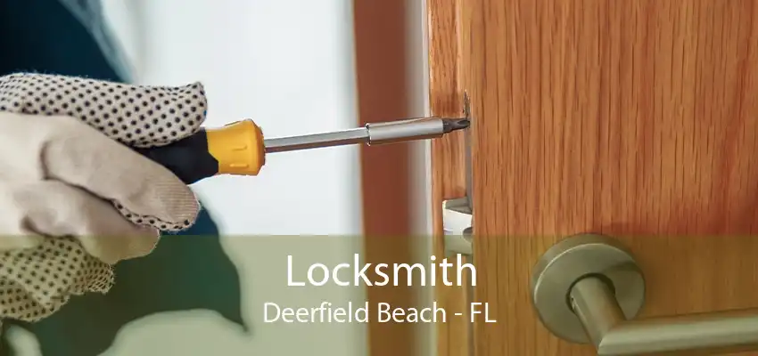 Locksmith Deerfield Beach - FL