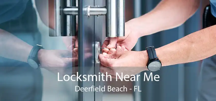 Locksmith Near Me Deerfield Beach - FL