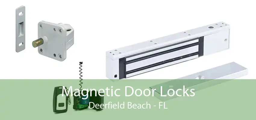 Magnetic Door Locks Deerfield Beach - FL