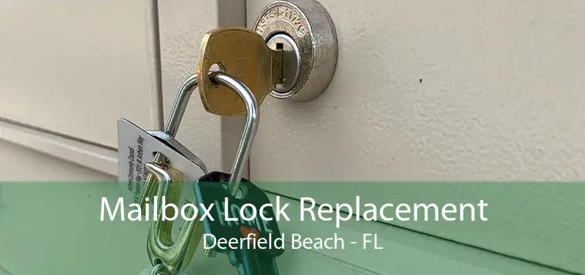 Mailbox Lock Replacement Deerfield Beach - FL