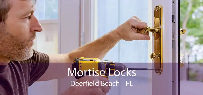 Mortise Locks Deerfield Beach - FL
