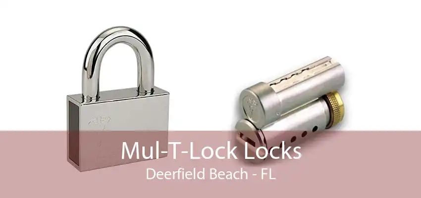 Mul-T-Lock Locks Deerfield Beach - FL