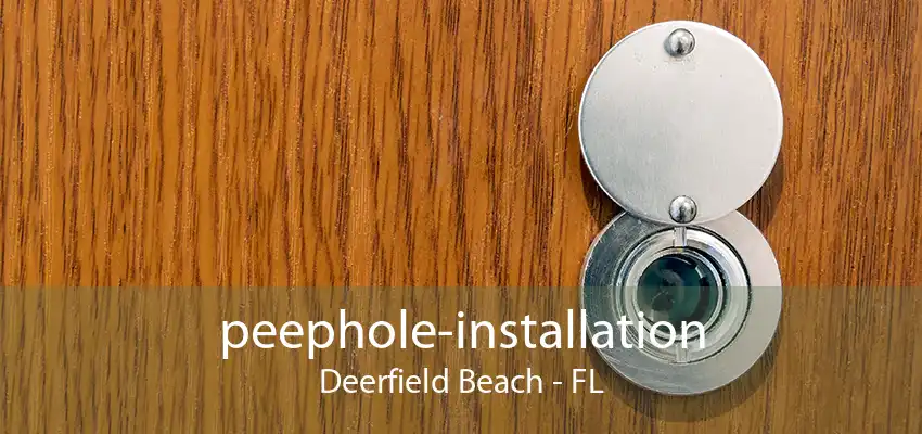 peephole-installation Deerfield Beach - FL