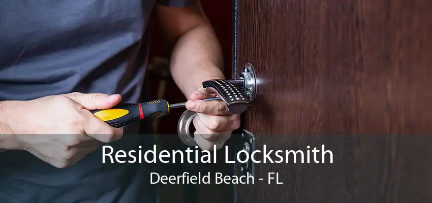 Residential Locksmith Deerfield Beach - FL