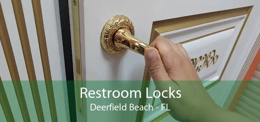 Restroom Locks Deerfield Beach - FL